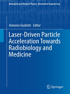 cover image of Laser-Driven Particle Acceleration Towards Radiobiology and Medicine
